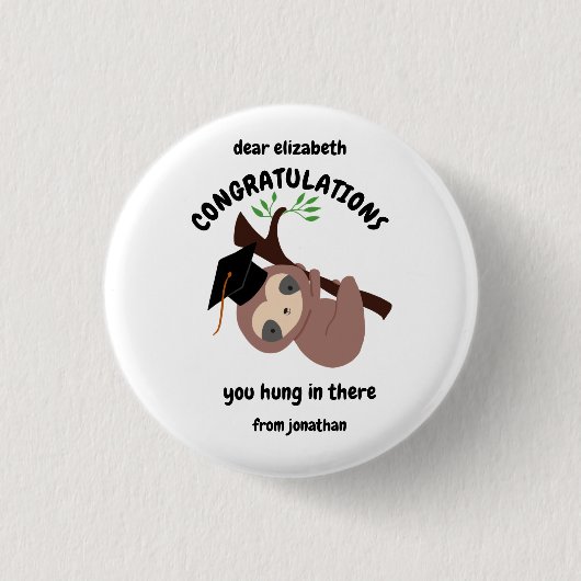 Custom Sloth Abschluss Sie Hung da Niedlich Button (Vorderseite)