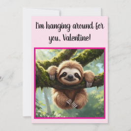 Custom Sloth Funny "Hanging around" Valentine's Feiertagskarte