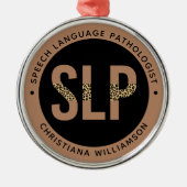 Custom SLP Speech Pathologe Leopard Druckgeschenke Ornament Aus Metall (Vorne)