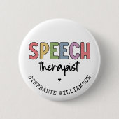 Custom SLP Speech Pathologist Speech Therapist Button (Vorderseite)