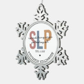 Custom SLP Speech Pathologist Speech Therapist Schneeflocken Zinn-Ornament (Rechts)