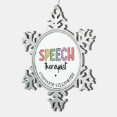 Custom SLP Speech Pathologist Speech Therapist Schneeflocken Zinn-Ornament (Rechts)