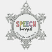 Custom SLP Speech Pathologist Speech Therapist Schneeflocken Zinn-Ornament (Vorderseite)