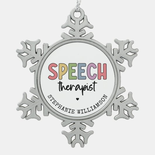 Custom SLP Speech Pathologist Speech Therapist Schneeflocken Zinn-Ornament (Vorderseite)