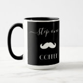 Custom Step One COFFEE Mustache Funny Men Keramik Tasse (Links)