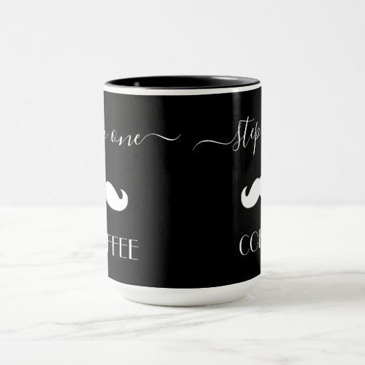 Custom Step One COFFEE Mustache Funny Men Keramik Tasse (Zentrum)