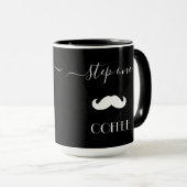 Custom Step One COFFEE Mustache Funny Men Keramik Tasse (VorderseiteRechts)
