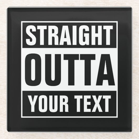Custom STRAIGHT OUTTA glass coasters Glasuntersetzer (Vorderseite)