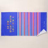 Custom Strip Sei freundlich sprechen Wahrheitsgeha Strandtuch (Vorderseite)