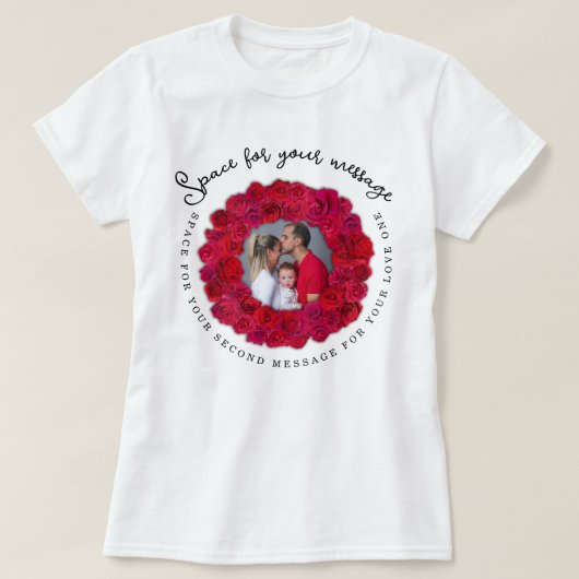 Custom Text And Photo Red Rose Circular Frame T-Shirt (Design vorne)