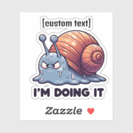 Custom Text Funny Sweaty Snail Motivation Aufkleber