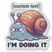 Custom Text Funny Sweaty Snail Motivation Aufkleber (Vorderseite)