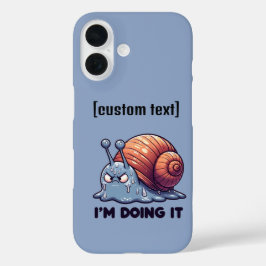 Custom Text Funny Sweaty Snail Motivation iPhone 16 Hülle