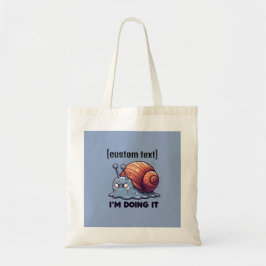 Custom Text Funny Sweaty Snail Motivation Tragetasche