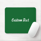 Custom Text on Forest Green with White Script Mousepad (Mit Mouse)