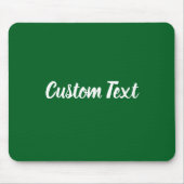 Custom Text on Forest Green with White Script Mousepad (Vorne)