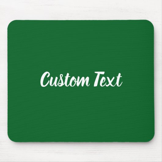 Custom Text on Forest Green with White Script Mousepad (Vorne)