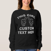 Custom This Girl - Fügen Sie hier Ihren eigenen Te Sweatshirt (Vorderseite)