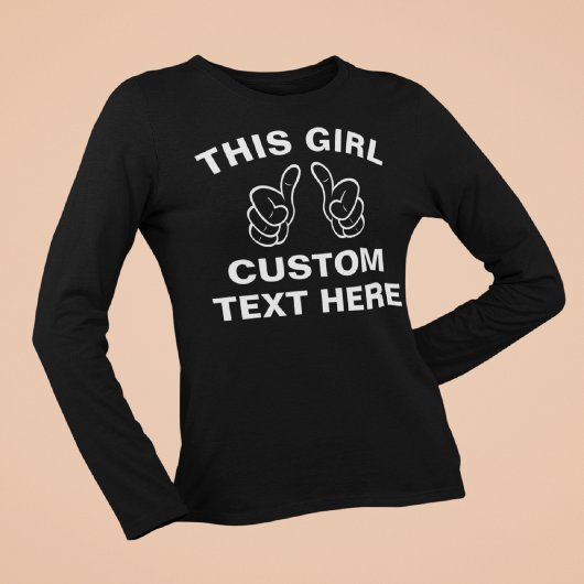 Custom This Girl - Fügen Sie hier Ihren eigenen Te T-Shirt