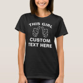 Custom This Girl - Fügen Sie hier Ihren eigenen Te T-Shirt (Vorderseite)