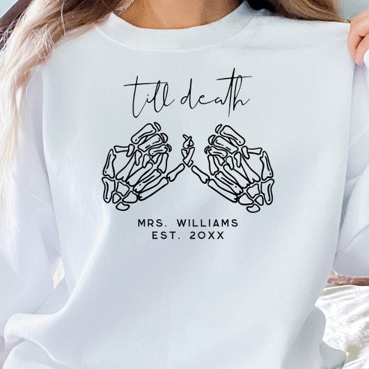 Custom Till Death Skeleton Hands Mrs Sweatshirt