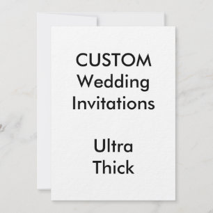 Custom ULTRA THICK Wedding Einladungen 5"x7"