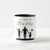 Custom “We Love You Daddy” Silhouette Art Tasse (Zentrum)