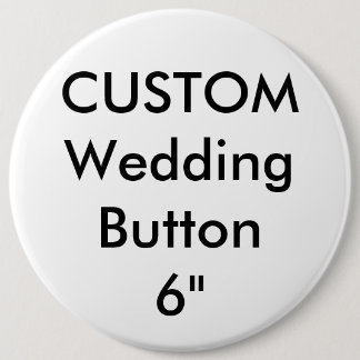 Custom Wedding Riant 6" Round Button Button