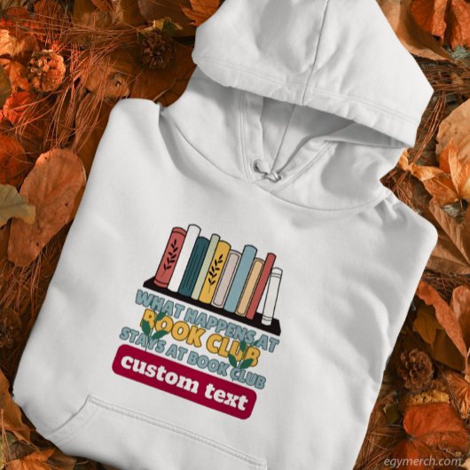 custom What Happens at Book Club Bleibe beim Lesen Hoodie