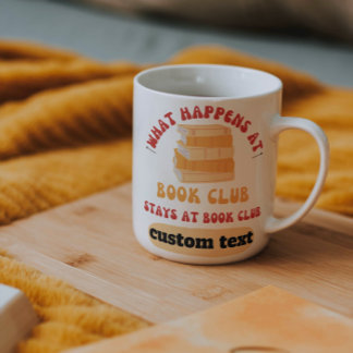 custom What Happens at Book Club Bleibe beim Lesen Kaffeetasse