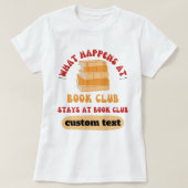 custom What Happens at Book Club Bleibe beim Lesen T-Shirt (Design vorne)
