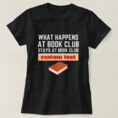 custom What Happens at Book Club Bleibe beim Lesen T-Shirt (Design vorne)