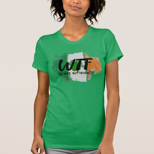 Custom WTF is Way Irish Spaß - Womens Funny T-Shirt (Vorderseite)