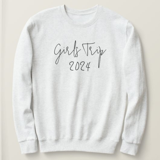 Custom Year Eleganls Girls Trip Script Typografie Sweatshirt (Design vorne)