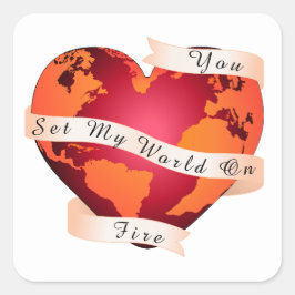 Custom YOU SET my WORLD on FIRE Red Earth Ribbon Quadratischer Aufkleber