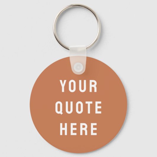 Custom Your Quote Geschenk Terracotta Personalisie Schlüsselanhänger (Vorderseite)