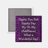 Custom - Zippity Doo Dah Magnet (Vorderseite/Rückseite)