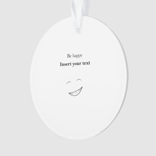 Customizable Be happy Ornament (Vorderseite)