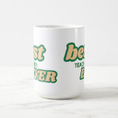 Customizable Best Teacher Ever in Green letters Kaffeetasse (Mittel)