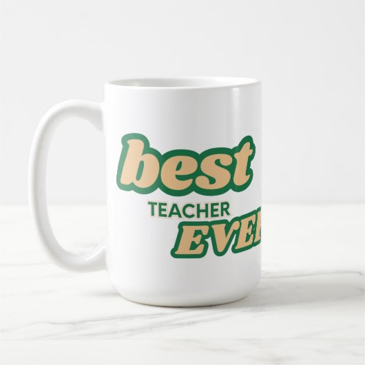 Customizable Best Teacher Ever in Green letters Kaffeetasse (Links)