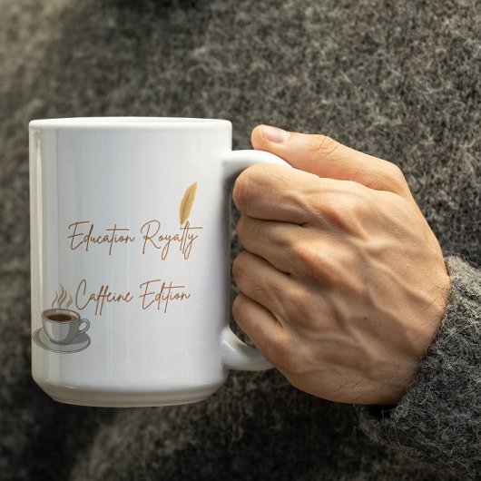 Customizable Education Royalty Caffeine Edition Kaffeetasse