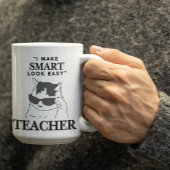 Customizable "I make smart look easy" Teachers Kaffeetasse