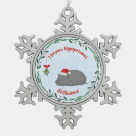 Customizable "I Wanna Hippopotamus For Christmas"  Schneeflocken Zinn-Ornament