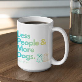 Customizable Less people More Dogs Kaffeetasse