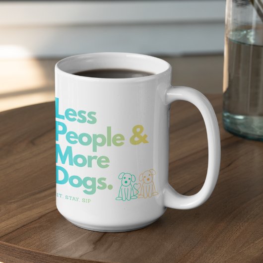 Customizable Less people More Dogs Kaffeetasse