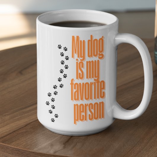 Customizable My Dog is my Favorite Person Kaffeetasse