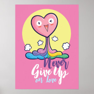 Customizable Never Give Up on Love Poster