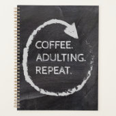 Customizable Phrase Coffee. Adulting. Repeat. Planer (Vorderseite)