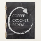 Customizable Phrase Coffee. Crochet. Repeat. Planer (Vorderseite)