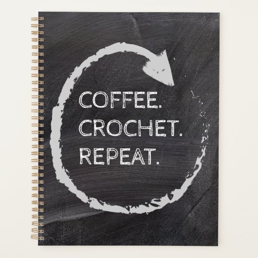 Customizable Phrase Coffee. Crochet. Repeat. Planer (Vorderseite)
